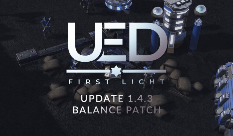 UED First Light - Version 1.4.3 Patch Notes