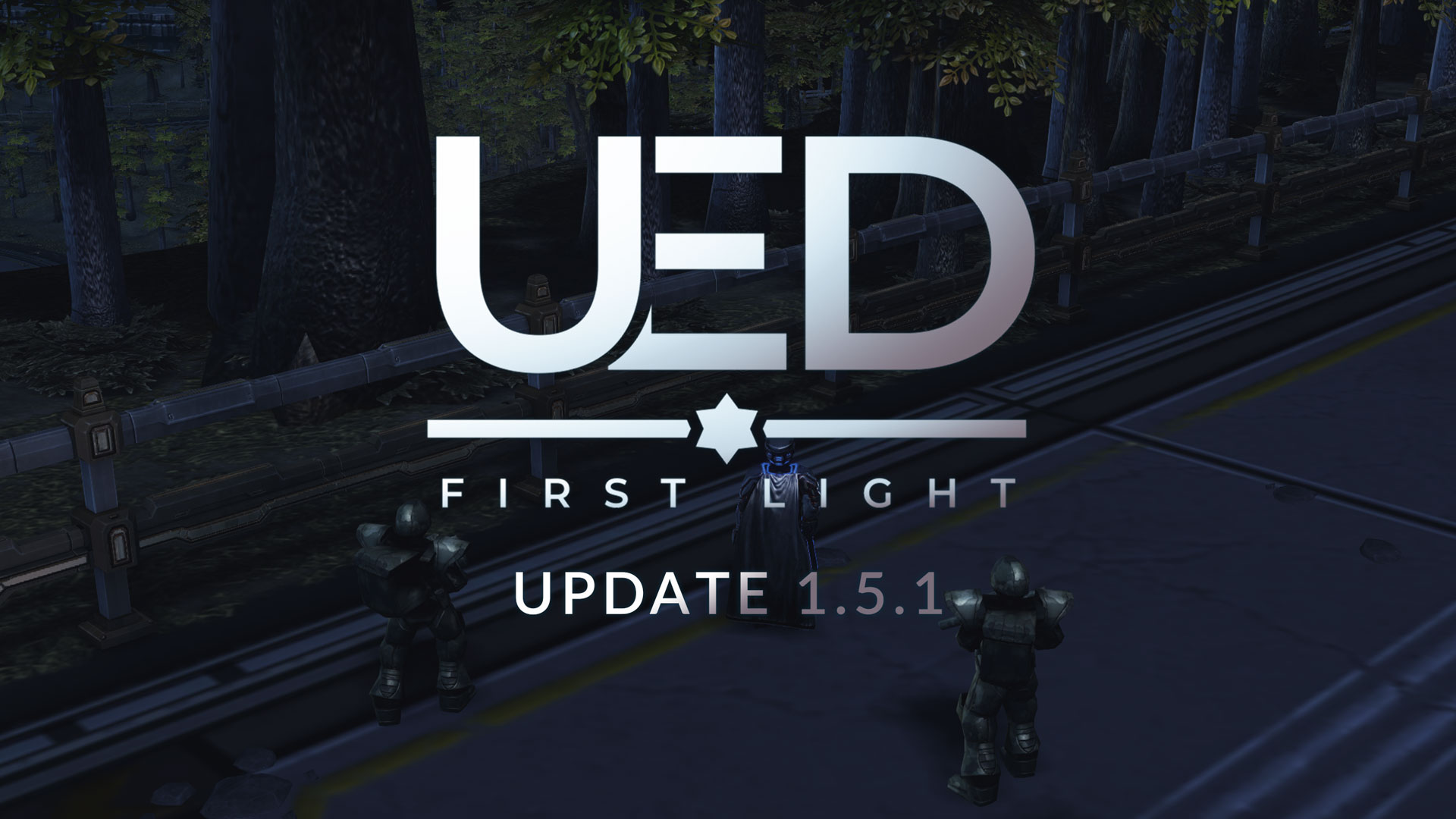UED: First Light Update 1.5.1 Patch Notes
